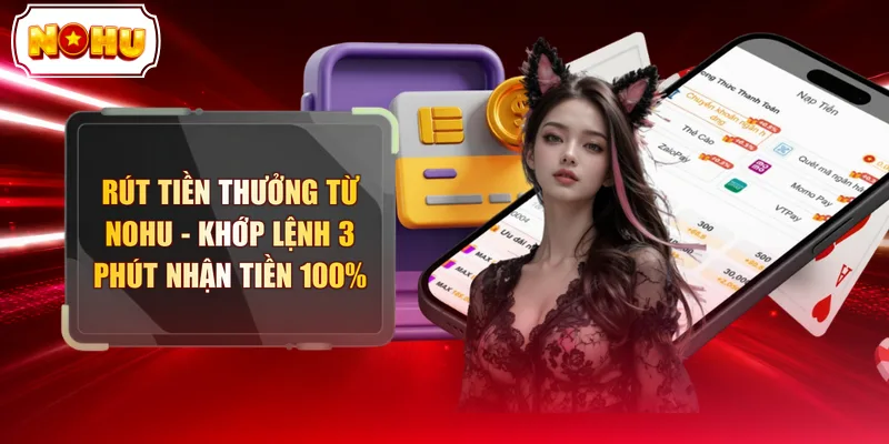 Rút Tiền Thưởng Từ NOHU